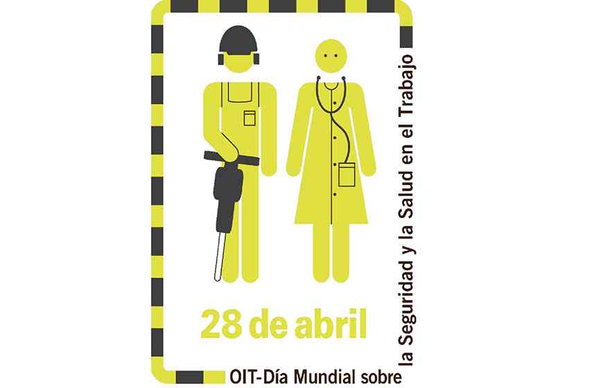 28 de abril - Día Mundial de la seguridad y la salud en el trabajo